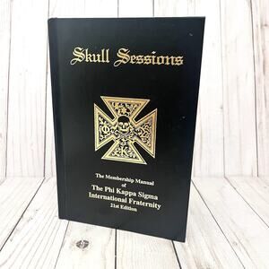 Skull Sessions: The Membership Manual of the Phi Kappa Sigma Fraternity 21st Ed.